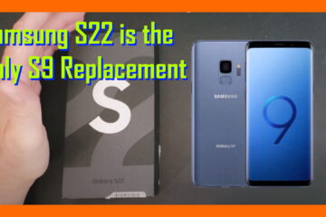 Samsung Galaxy S22 Is the Only Upgrade For a Samsung Galaxy S9